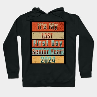 It's My Last First Day Senior Year 2024 School Hoodie